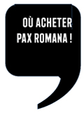 Ou acheter Pax romana !