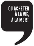 Ou acheter À la vie, à la mort